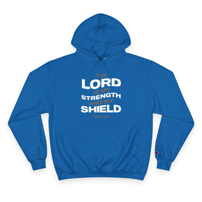 "The Lord Is My Strength and My Shield Psalm 28:7" Inspirational Champion Hoodie - The Shield of Light