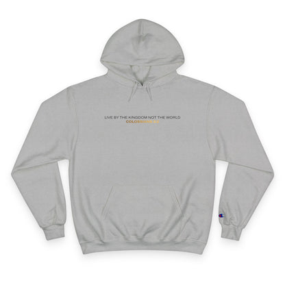 "Live By the Kingdom Not the World Colossians 3:2" Inspirational Champion Hoodie - The Shield of Light