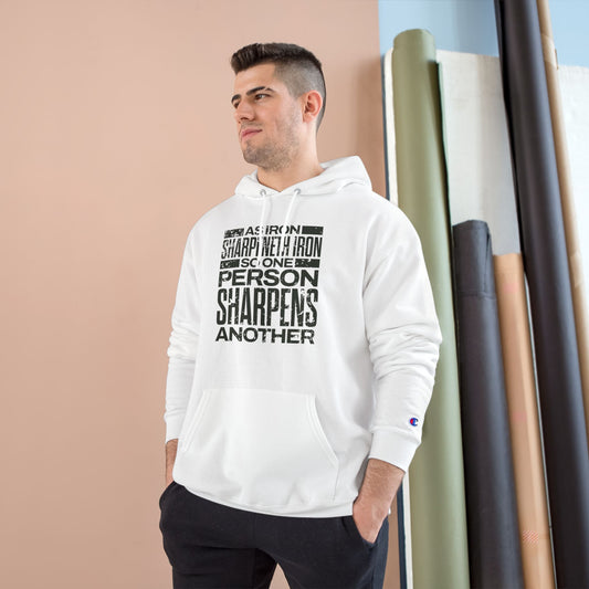 "As Iron Sharpeneth Iron So One Person Sharpens Another" Inspirational Champion Hoodie - The Shield of Light
