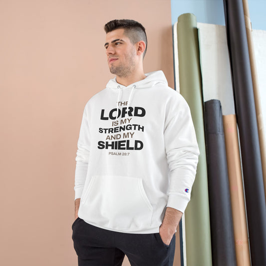 "The Lord Is My Strength and My Shield Psalm 28:7" Inspirational Champion Hoodie - The Shield of Light