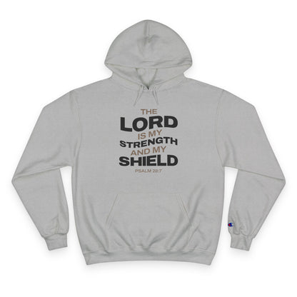 "The Lord Is My Strength and My Shield Psalm 28:7" Inspirational Champion Hoodie - The Shield of Light