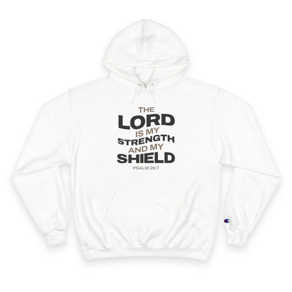"The Lord Is My Strength and My Shield Psalm 28:7" Inspirational Champion Hoodie - The Shield of Light