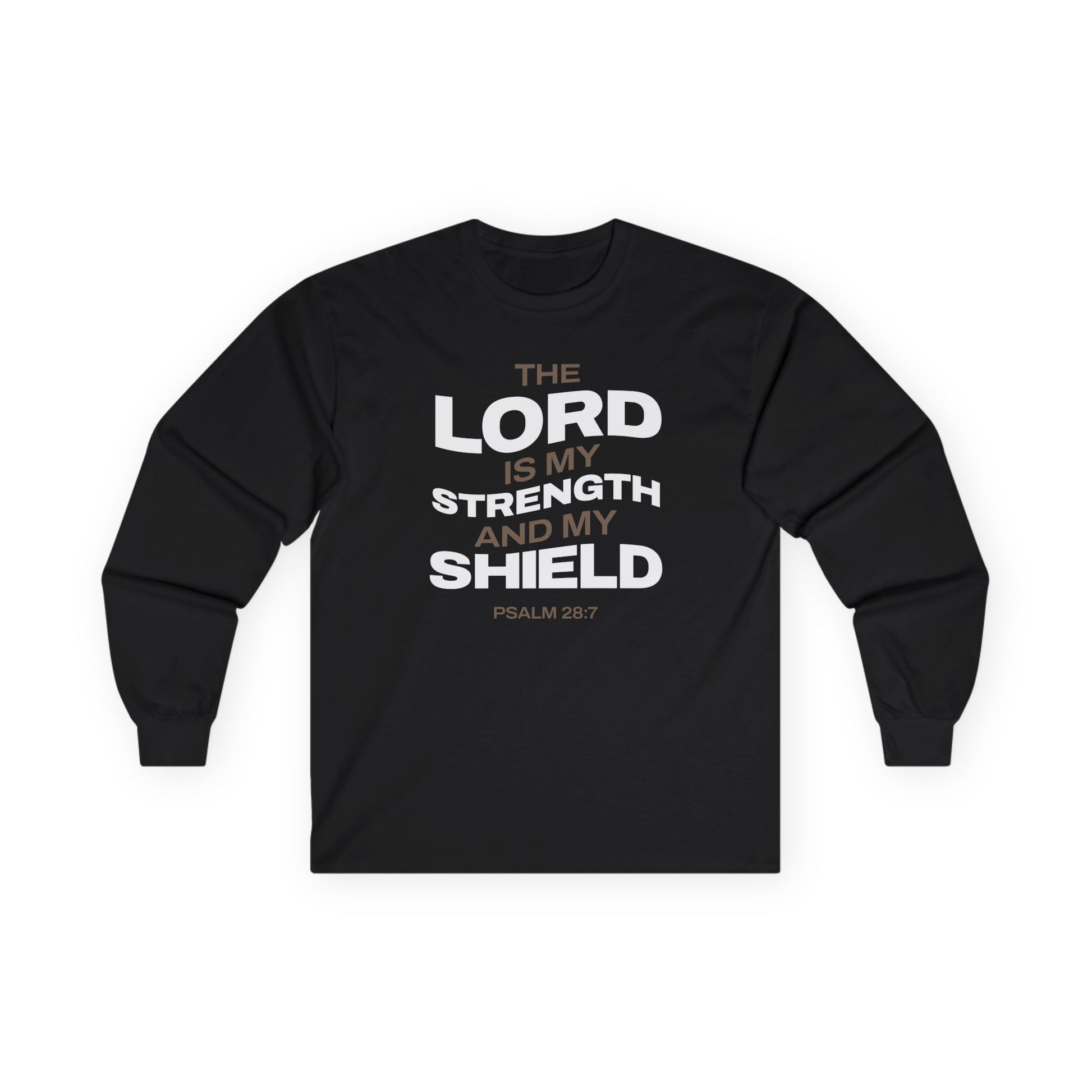 "The Lord Is My Strength and My Shield Psalm 28:7" Unisex Long Sleeve Tee - The Shield of Light