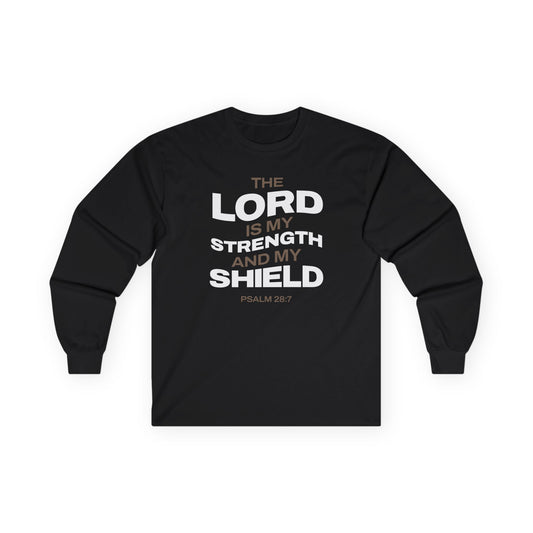 "The Lord Is My Strength and My Shield Psalm 28:7" Unisex Long Sleeve Tee - The Shield of Light