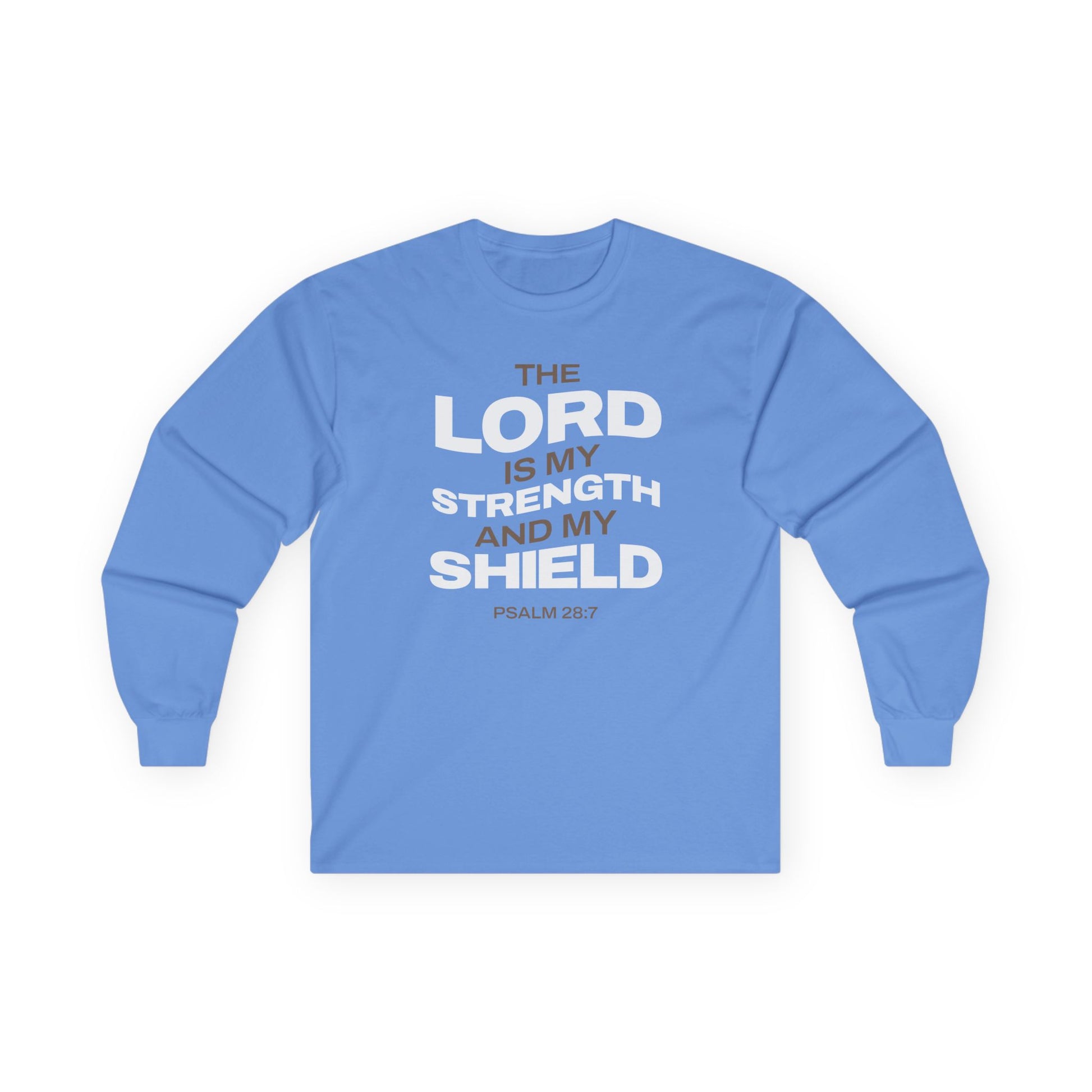 "The Lord Is My Strength and My Shield Psalm 28:7" Unisex Long Sleeve Tee - The Shield of Light