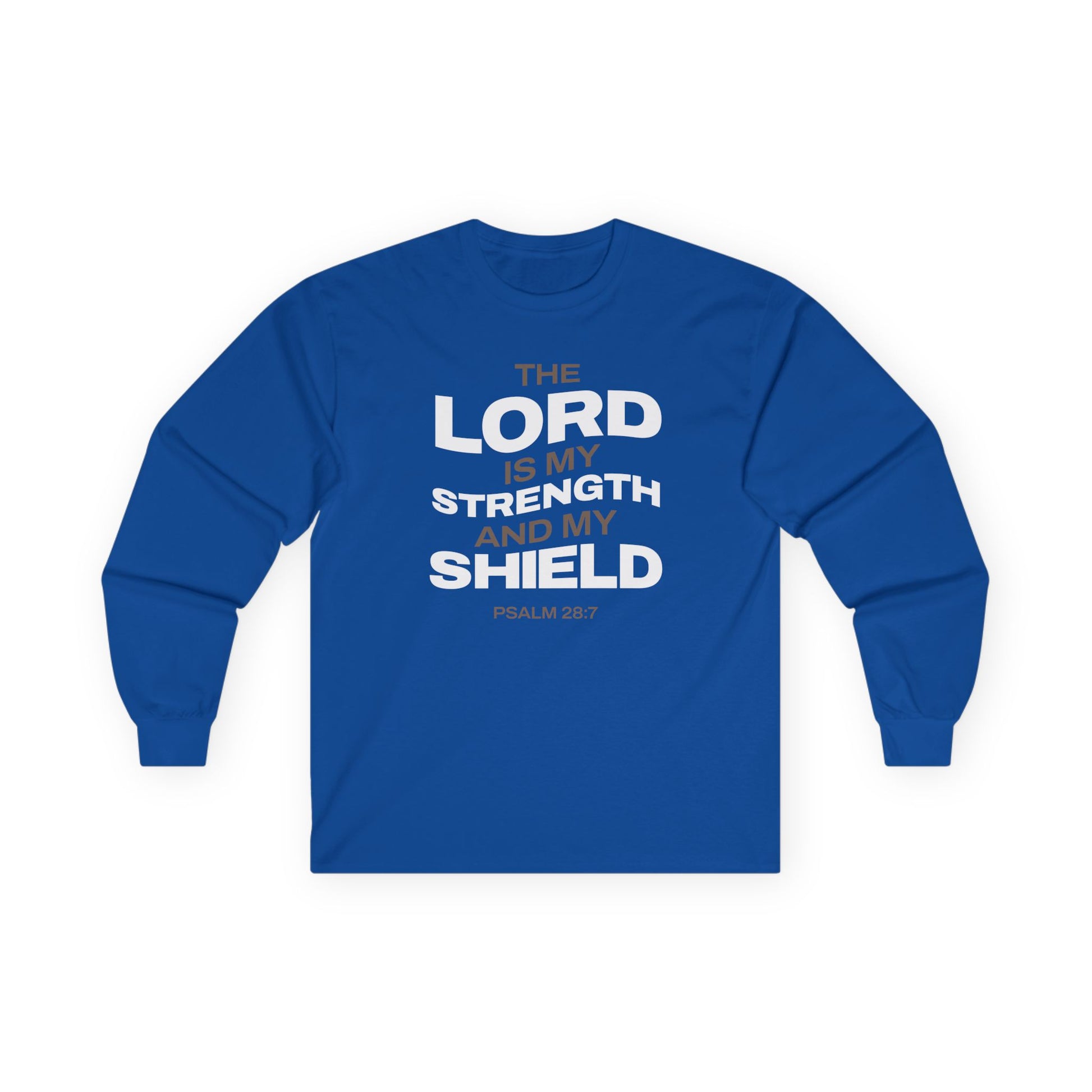 "The Lord Is My Strength and My Shield Psalm 28:7" Unisex Long Sleeve Tee - The Shield of Light