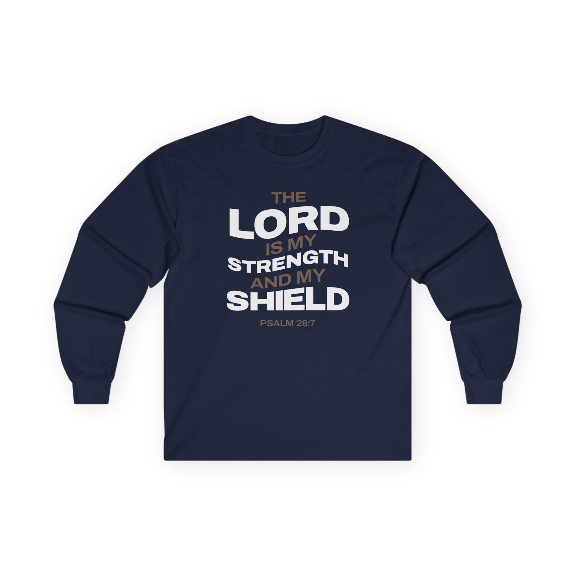 "The Lord Is My Strength and My Shield Psalm 28:7" Unisex Long Sleeve Tee - The Shield of Light