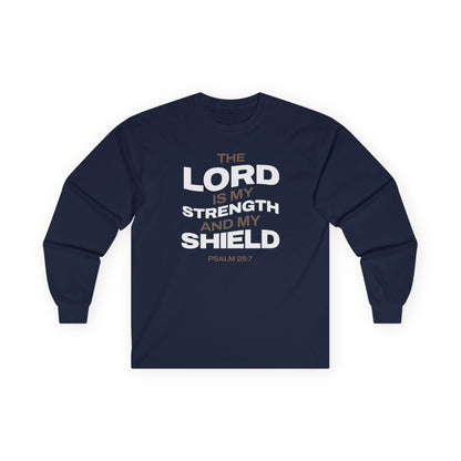"The Lord Is My Strength and My Shield Psalm 28:7" Unisex Long Sleeve Tee - The Shield of Light