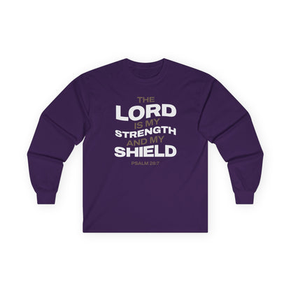 "The Lord Is My Strength and My Shield Psalm 28:7" Unisex Long Sleeve Tee - The Shield of Light