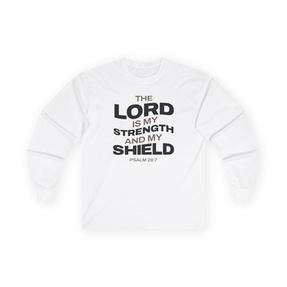 "The Lord Is My Strength and My Shield Psalm 28:7" Unisex Long Sleeve Tee - The Shield of Light