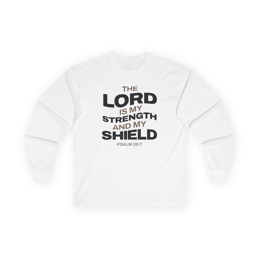 "The Lord Is My Strength and My Shield Psalm 28:7" Unisex Long Sleeve Tee - The Shield of Light