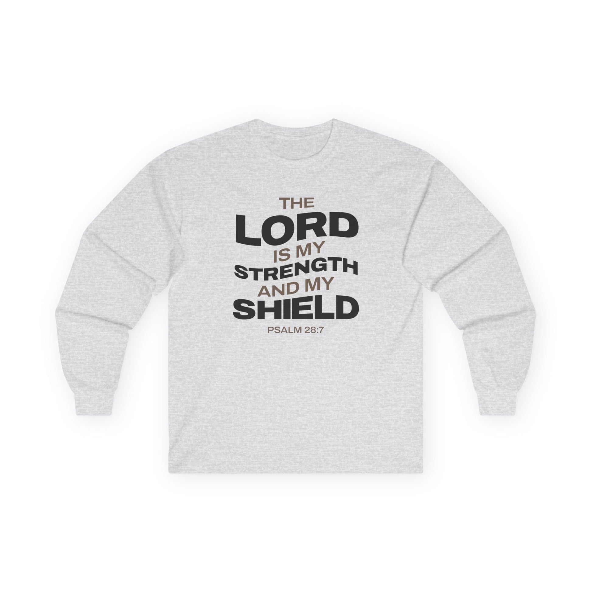 "The Lord Is My Strength and My Shield Psalm 28:7" Unisex Long Sleeve Tee - The Shield of Light