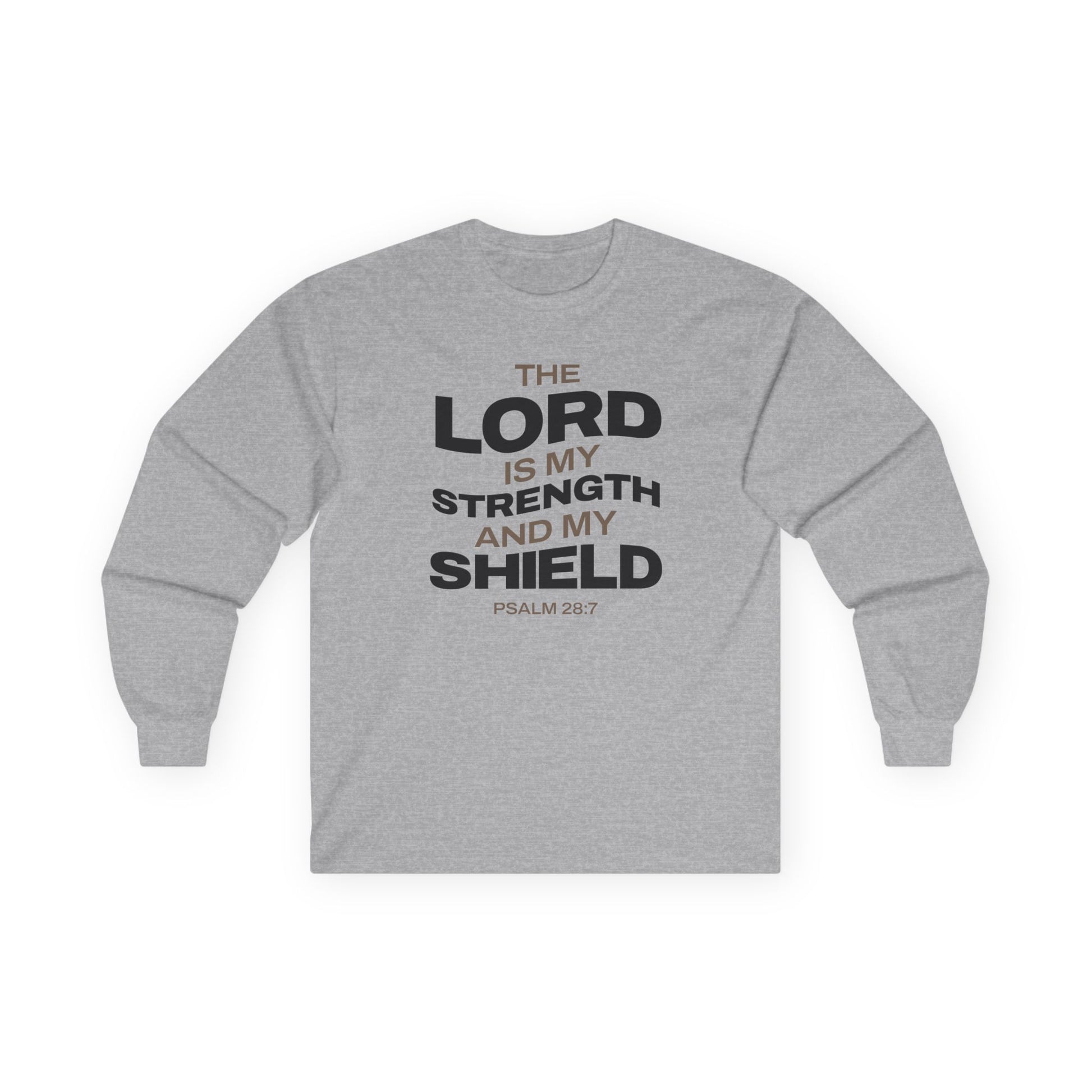 "The Lord Is My Strength and My Shield Psalm 28:7" Unisex Long Sleeve Tee - The Shield of Light