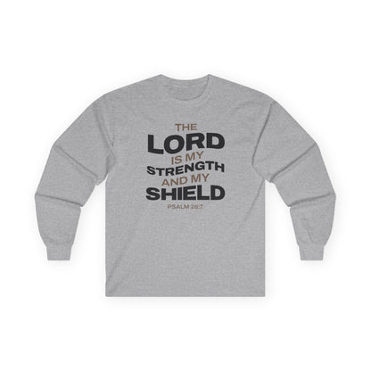 "The Lord Is My Strength and My Shield Psalm 28:7" Unisex Long Sleeve Tee - The Shield of Light