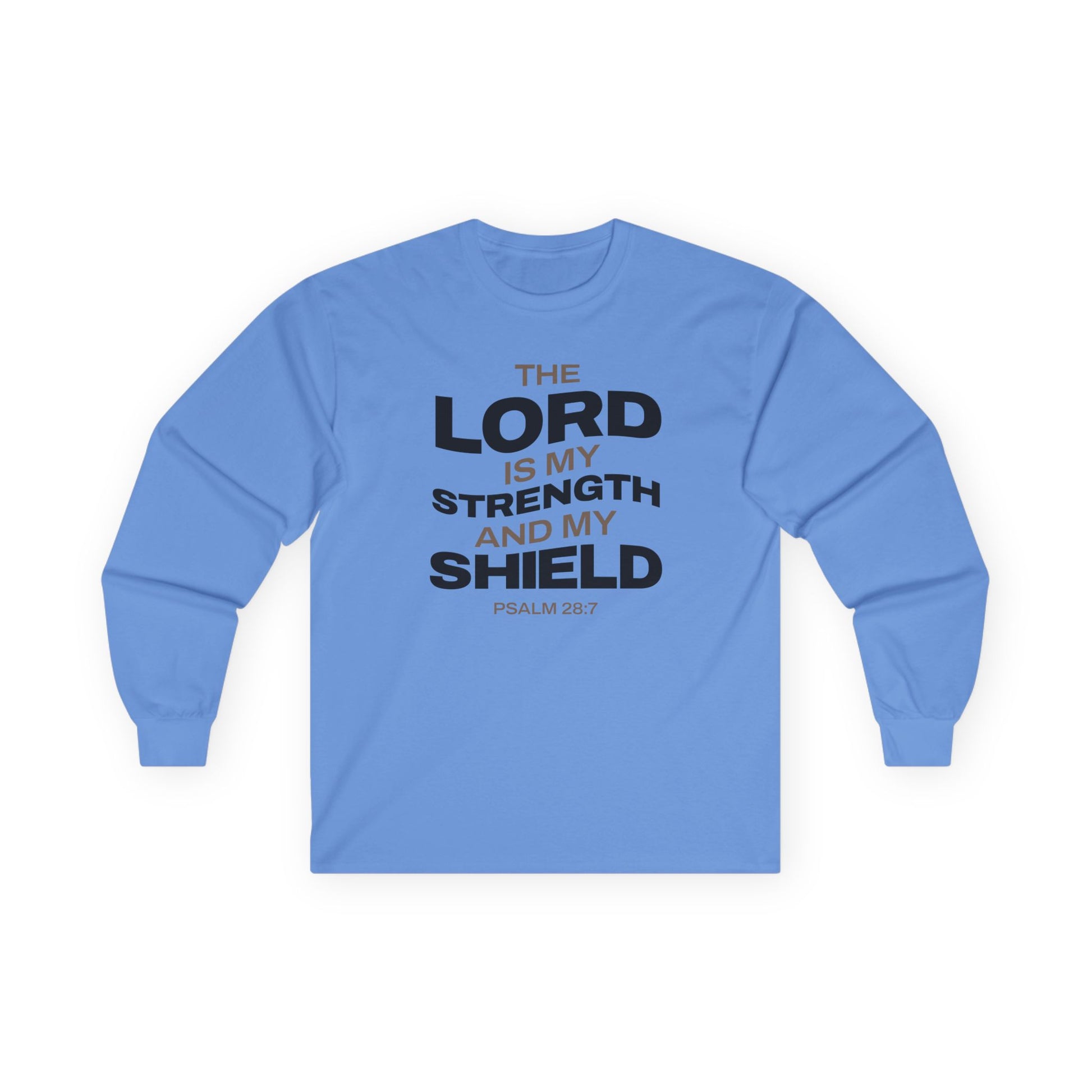 "The Lord Is My Strength and My Shield Psalm 28:7" Unisex Long Sleeve Tee - The Shield of Light