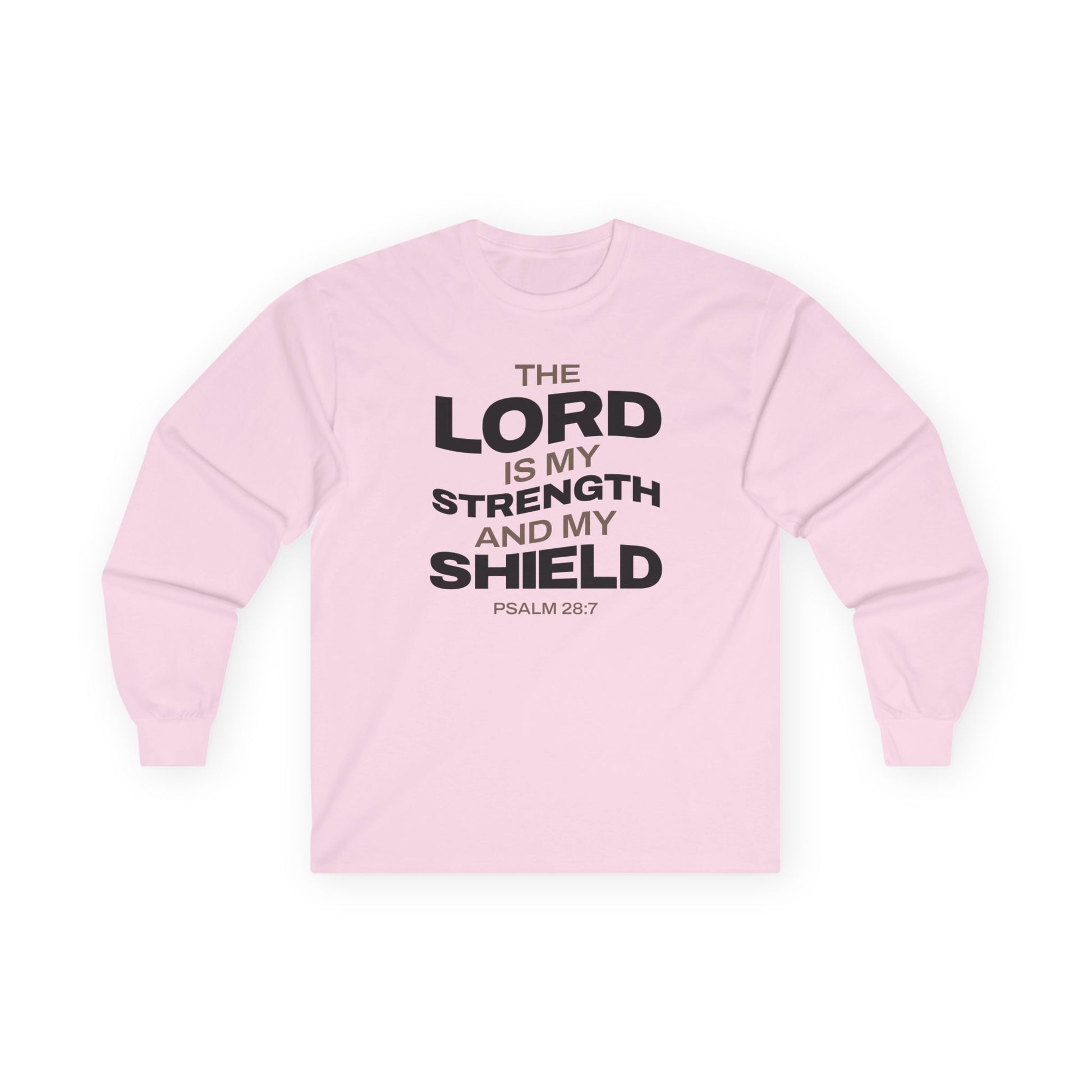 "The Lord Is My Strength and My Shield Psalm 28:7" Unisex Long Sleeve Tee - The Shield of Light