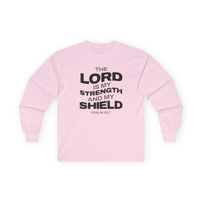 "The Lord Is My Strength and My Shield Psalm 28:7" Unisex Long Sleeve Tee - The Shield of Light