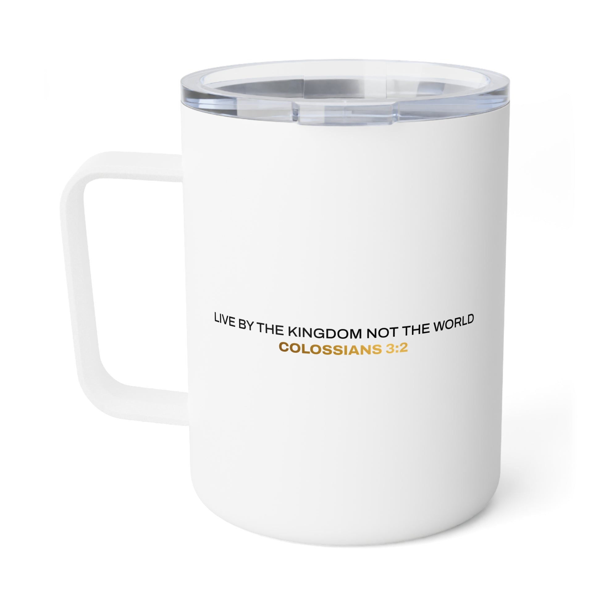 "Live By the Kingdom Not the World Colossians 3:2" Unisex Insulated Coffee Mug, 10oz - The Shield of Light