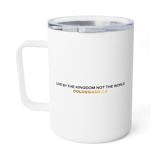 "Live By the Kingdom Not the World Colossians 3:2" Unisex Insulated Coffee Mug, 10oz - The Shield of Light