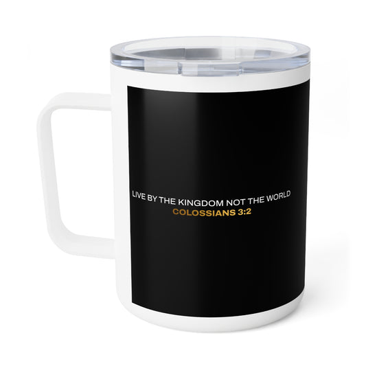 "Live By the Kingdom Not the World Colossians 3:2" Unisex Insulated Coffee Mug, 10oz - The Shield of Light