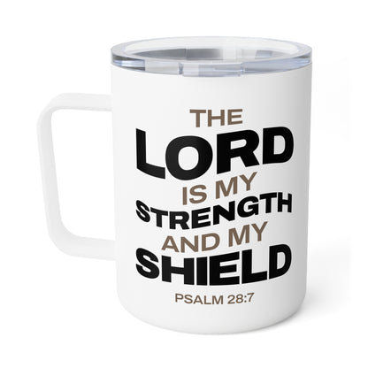 "The Lord Is My Strength and My Shield Psalm 28:7" Unisex Insulated Coffee Mug, 10oz - The Shield of Light