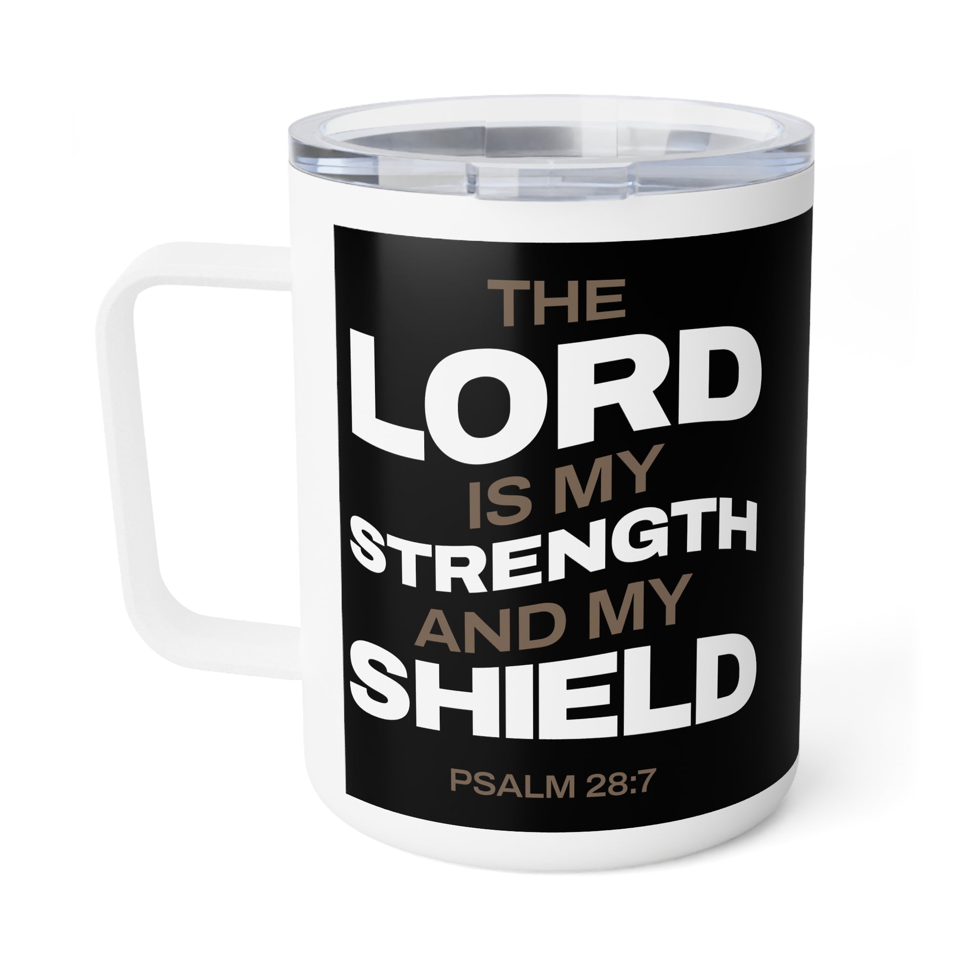 "The Lord Is My Strength and My Shield Psalm 28:7" Unisex Insulated Coffee Mug, 10oz - The Shield of Light