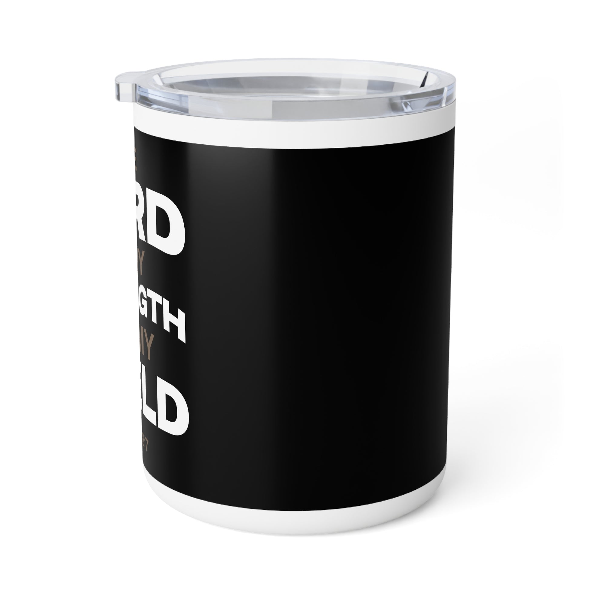 "The Lord Is My Strength and My Shield Psalm 28:7" Unisex Insulated Coffee Mug, 10oz - The Shield of Light