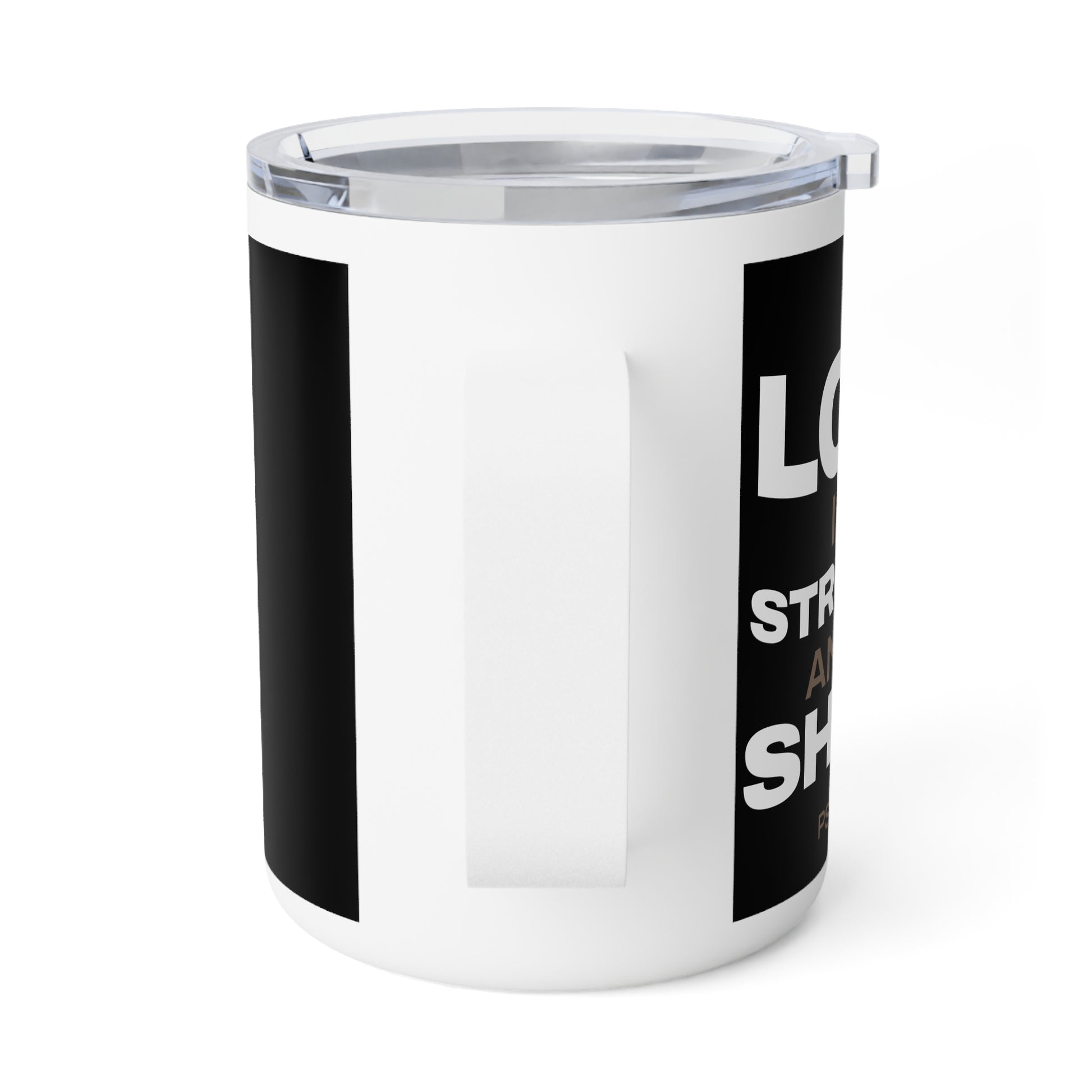 "The Lord Is My Strength and My Shield Psalm 28:7" Unisex Insulated Coffee Mug, 10oz - The Shield of Light