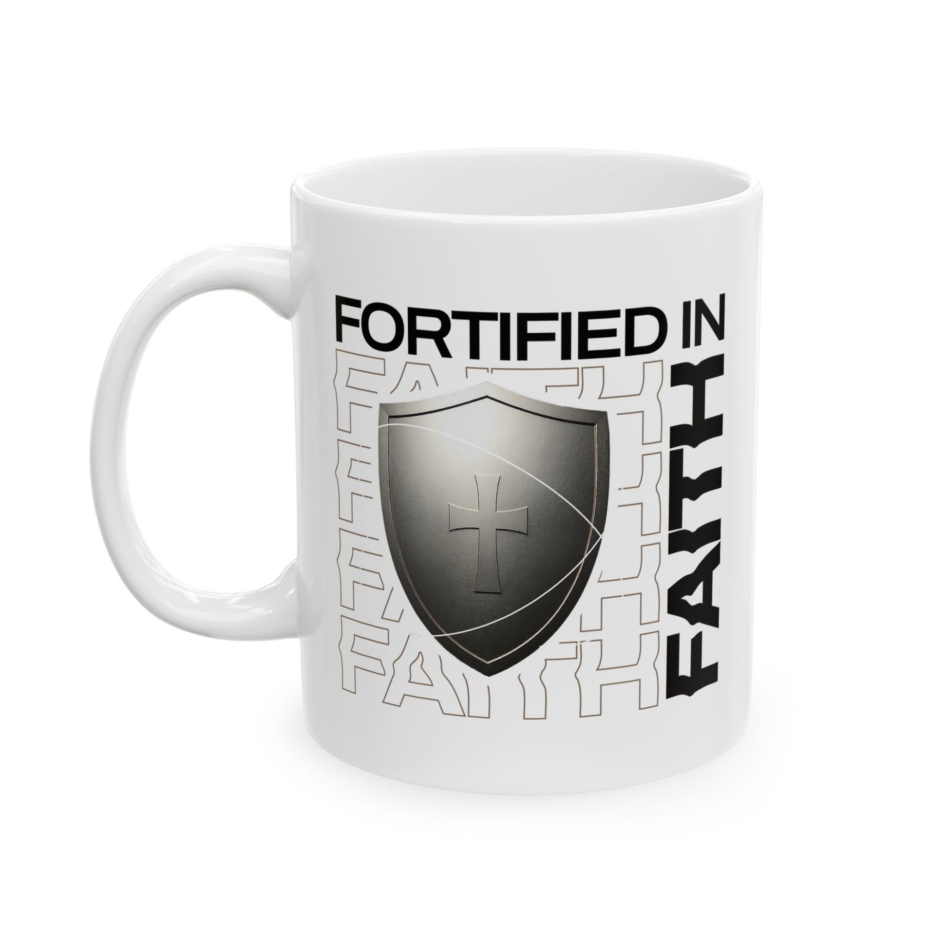 "Fortified In Faith " Unisex Ceramic Mug  11oz/15oz, - The Shield of Light