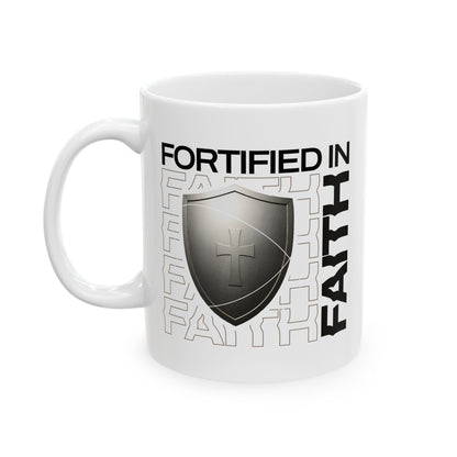 "Fortified In Faith " Unisex Ceramic Mug  11oz/15oz, - The Shield of Light