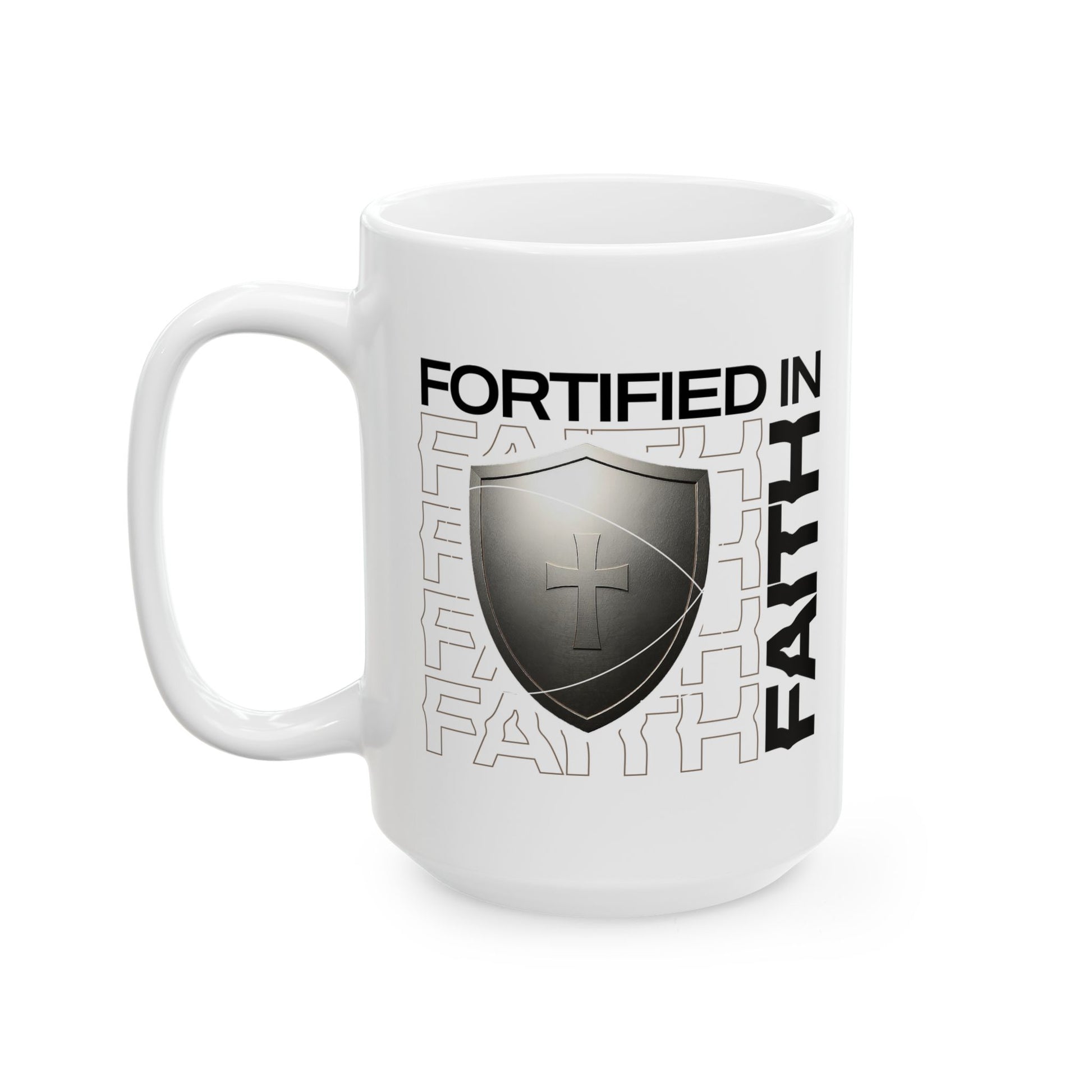 "Fortified In Faith " Unisex Ceramic Mug  11oz/15oz, - The Shield of Light