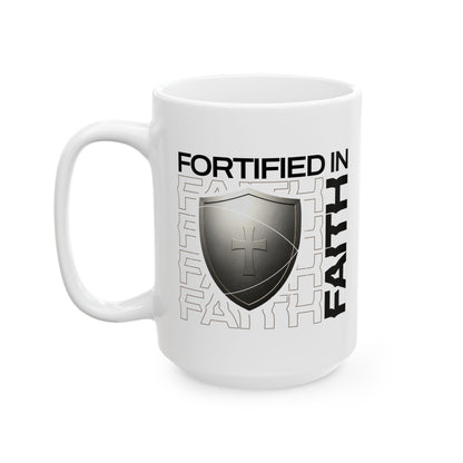 "Fortified In Faith " Unisex Ceramic Mug  11oz/15oz, - The Shield of Light