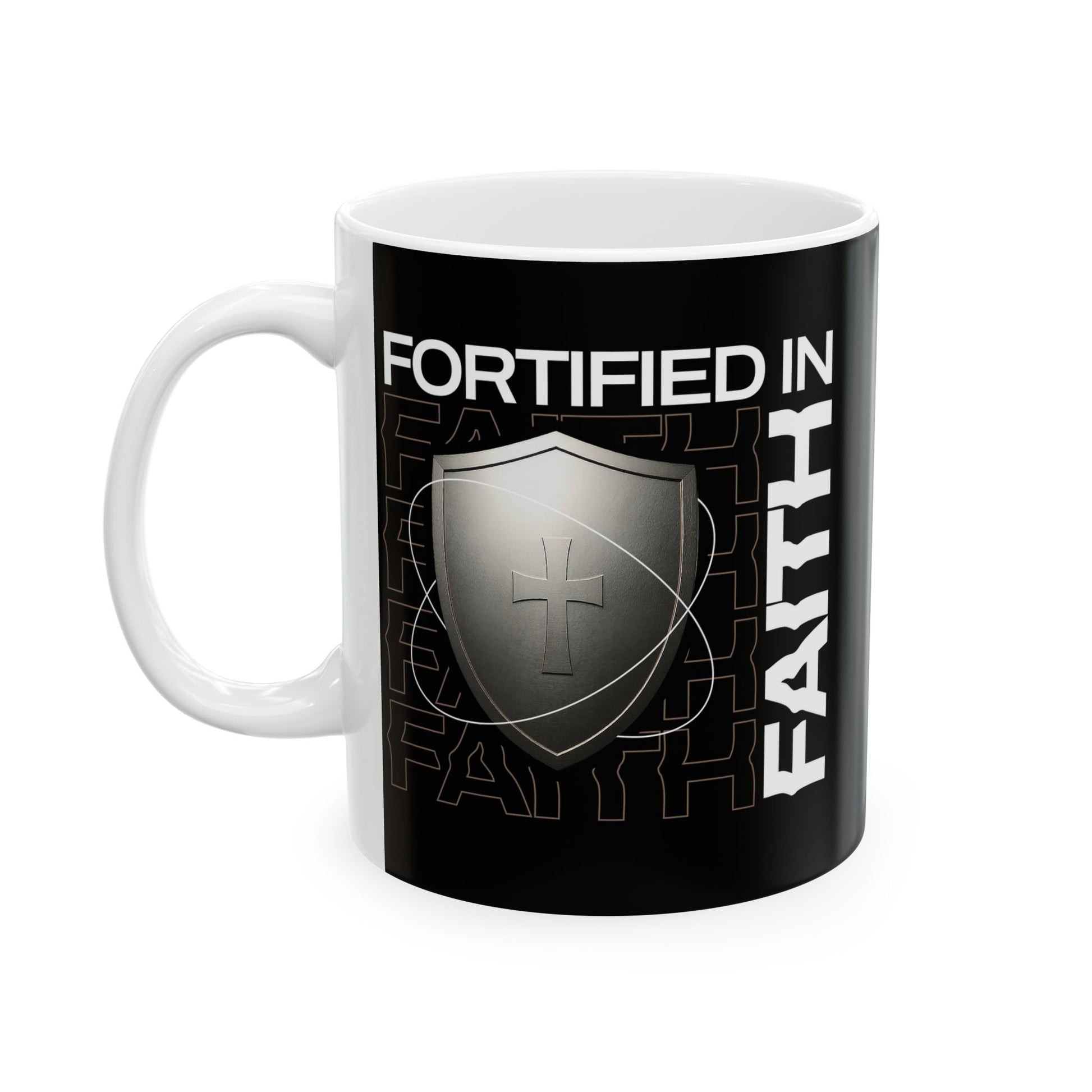 "Fortified In Faith " Unisex Ceramic Mug  11oz/15oz, - The Shield of Light