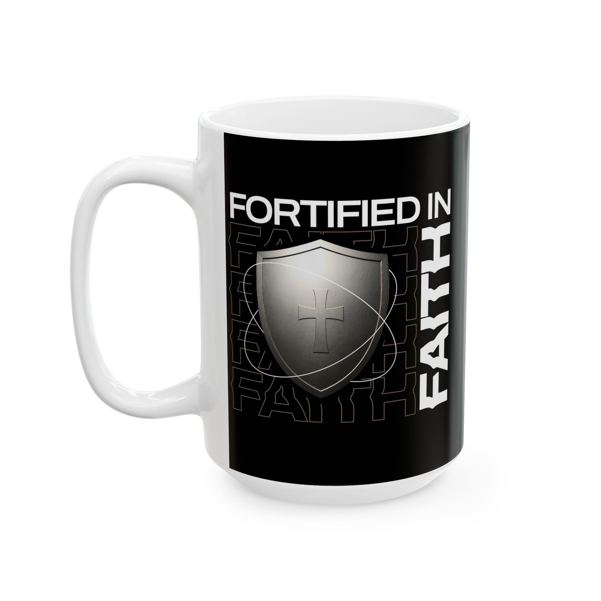 "Fortified In Faith " Unisex Ceramic Mug  11oz/15oz, - The Shield of Light