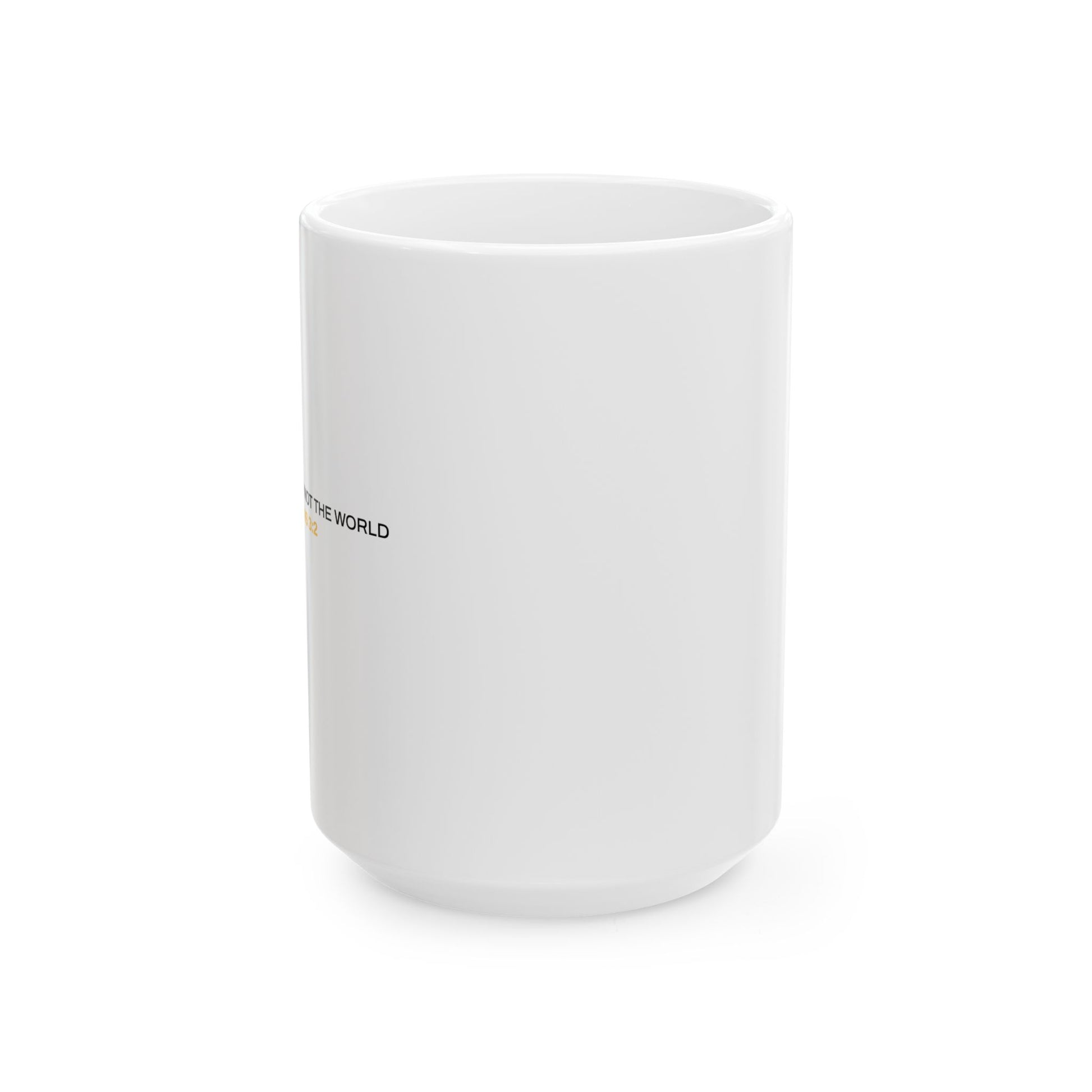 "Live By the Kingdom Not the World Colossians 3:2" Unisex Ceramic Mug  11oz/15oz, - The Shield of Light