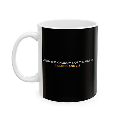 "Live By the Kingdom Not the World Colossians 3:2" Unisex Ceramic Mug  11oz/15oz, - The Shield of Light