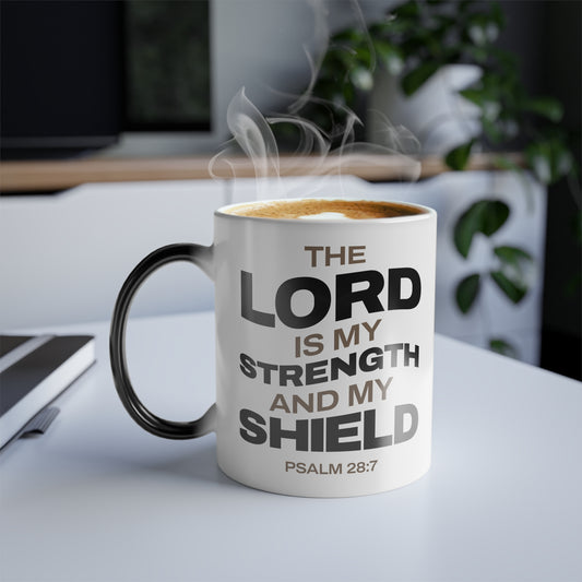"The Lord Is My Strength and My Shield Psalm 28:7"Unisex  11oz Coffee Color Morphing Mug - The Shield of Light