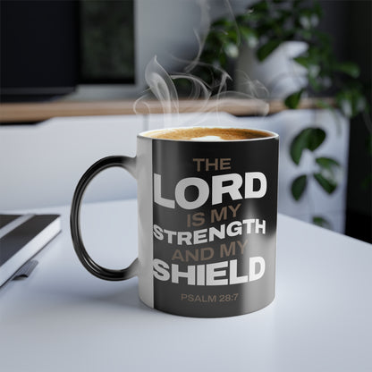 "The Lord Is My Strength and My Shield Psalm 28:7" Unisex  11oz Coffee Color Morphing Mug - The Shield of Light