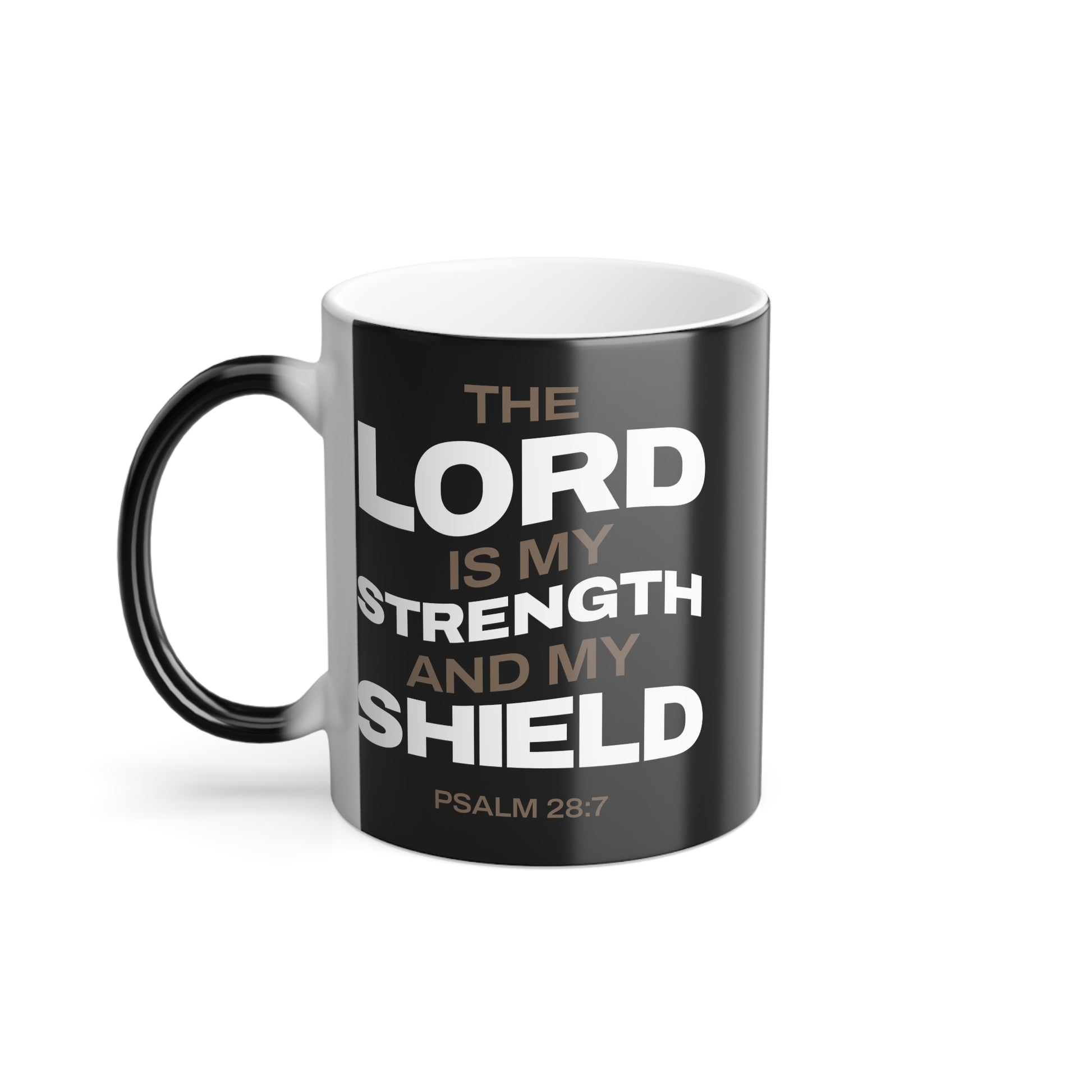 "The Lord Is My Strength and My Shield Psalm 28:7" Unisex  11oz Coffee Color Morphing Mug - The Shield of Light