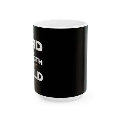 "The Lord Is My Strength and My Shield Psalm 28:7" Unisex Ceramic Mug  11oz/15oz, - The Shield of Light
