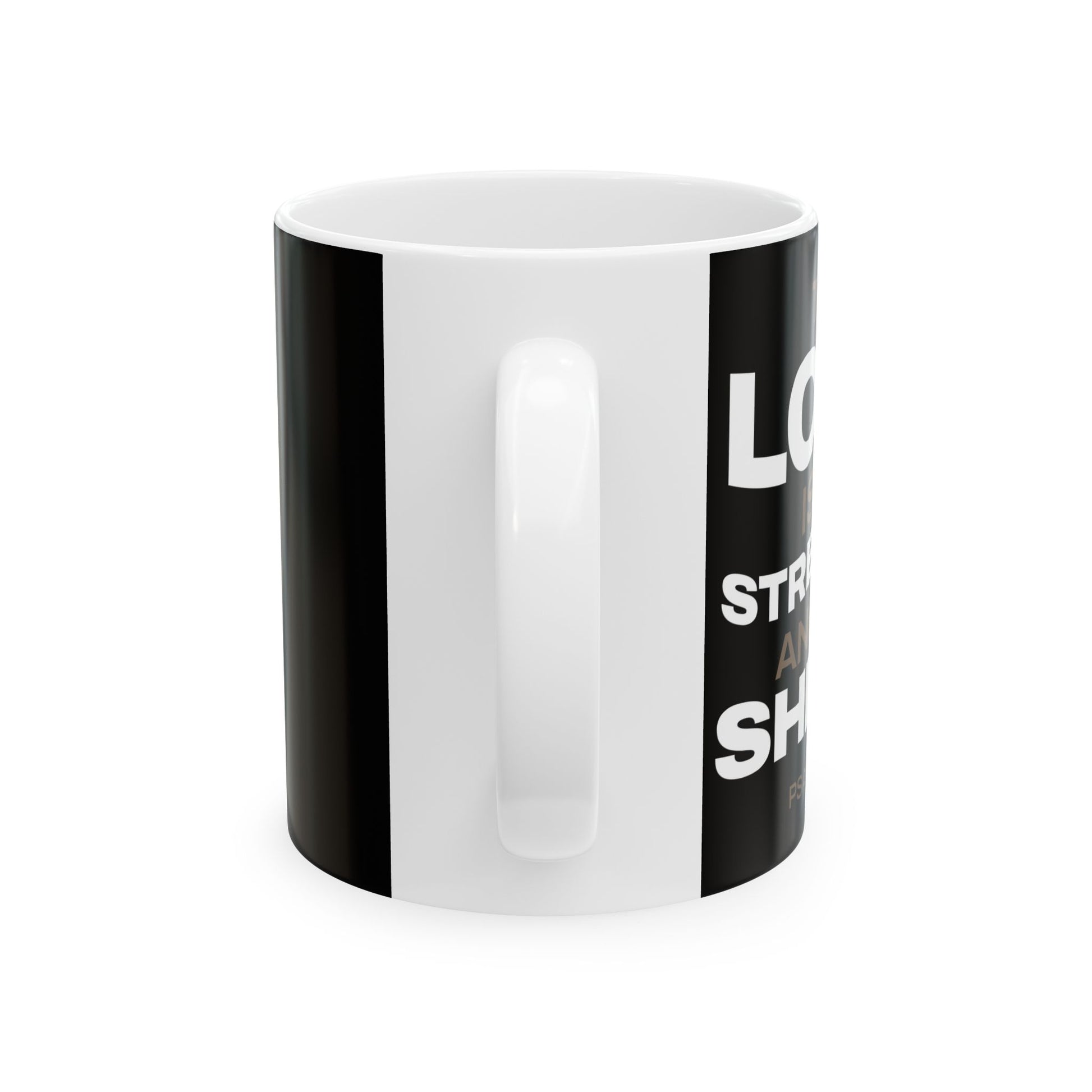 "The Lord Is My Strength and My Shield Psalm 28:7" Unisex Ceramic Mug  11oz/15oz, - The Shield of Light