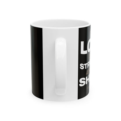"The Lord Is My Strength and My Shield Psalm 28:7" Unisex Ceramic Mug  11oz/15oz, - The Shield of Light