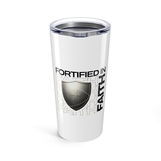 "Fortified In Faith " Unisex Inspirational 20oz Tumbler Travel Cup - The Shield of Light