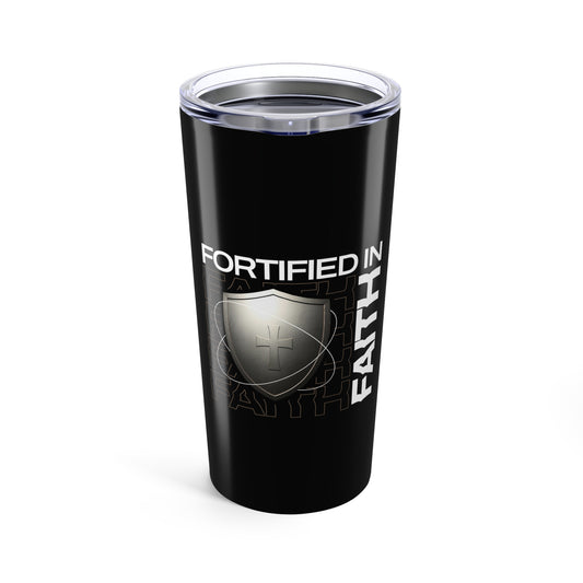 "Fortified In Faith " Unisex Inspirational 20oz Tumbler Travel Cup - The Shield of Light