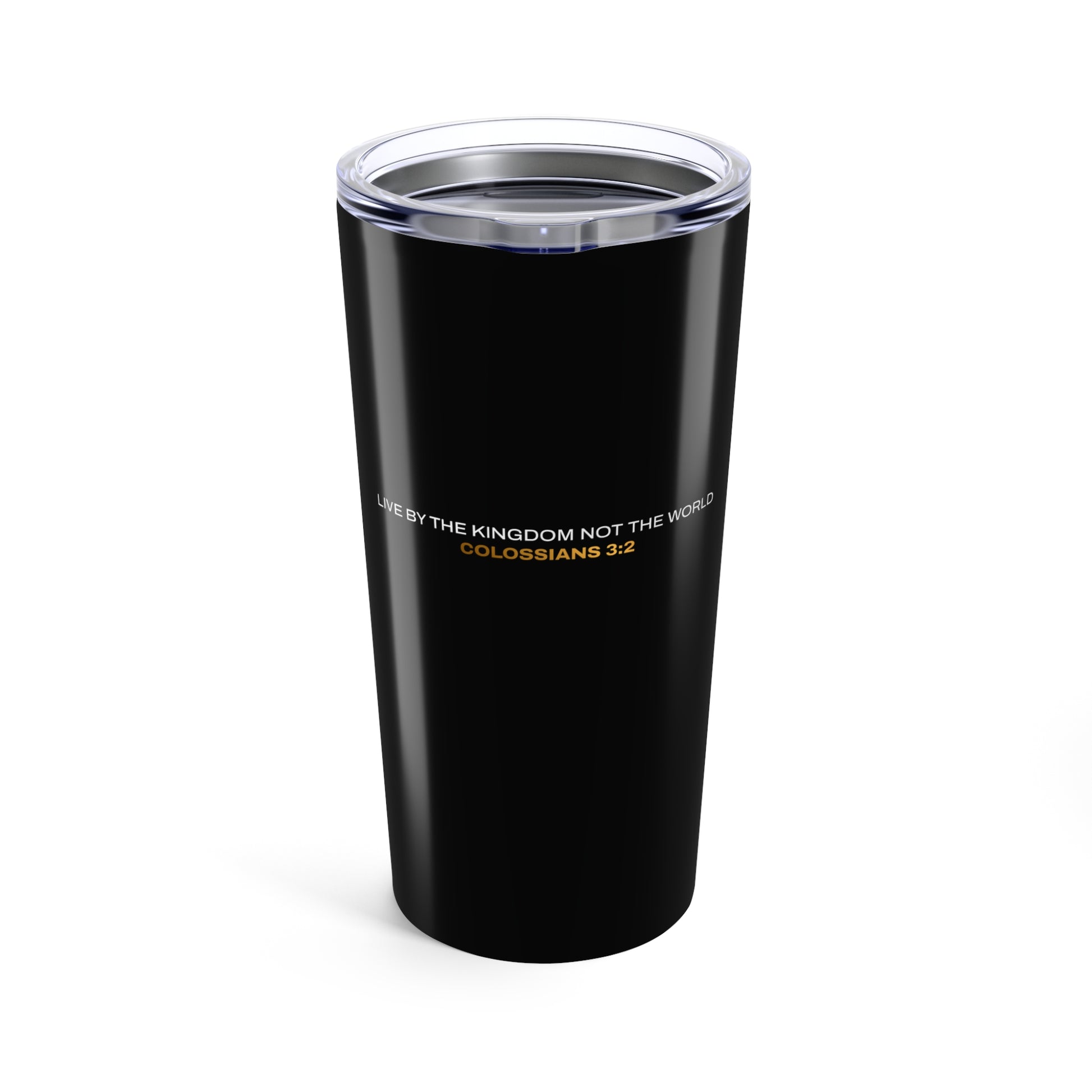 "Live By the Kingdom Not the World Colossians 3:2" Unisex Inspirational 20oz Tumbler Travel Cup - The Shield of Light