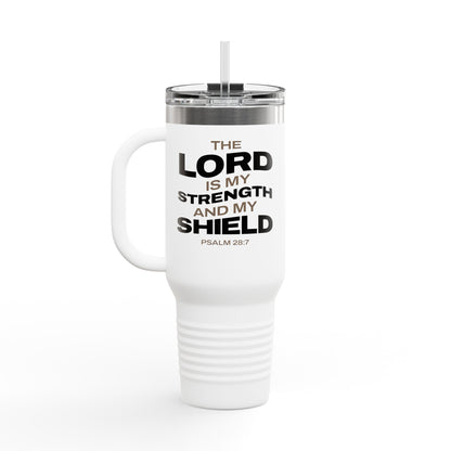 "The Lord Is My Strength and My Shield Psalm 28:7 " Unisex Insulated Travel Mug, 40oz - The Shield of Light