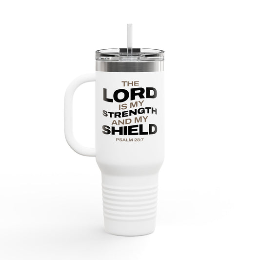 "The Lord Is My Strength and My Shield Psalm 28:7 " Unisex Insulated Travel Mug, 40oz - The Shield of Light