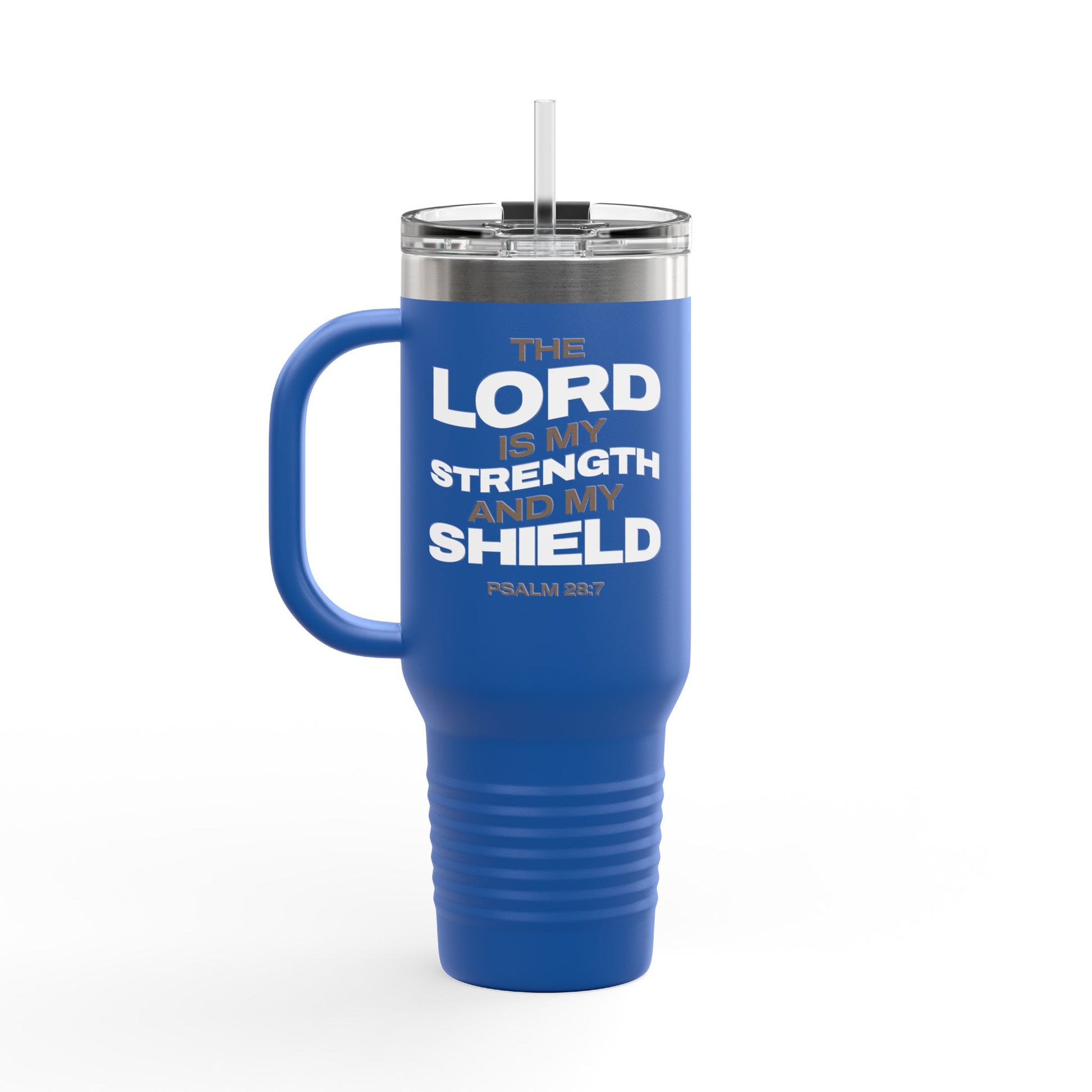 "The Lord Is My Strength and My Shield Psalm 28:7" Unisex Insulated Travel Mug, 40oz - The Shield of Light