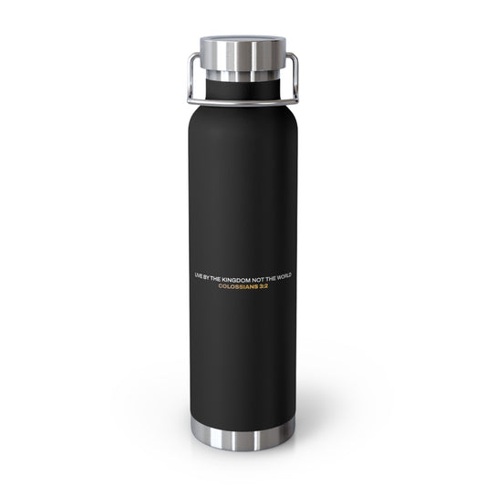 "Live By the Kingdom Not the World Colossians 3:2" Unisex Inspirational Copper Vacuum Insulated Bottle - 22oz - The Shield of Light