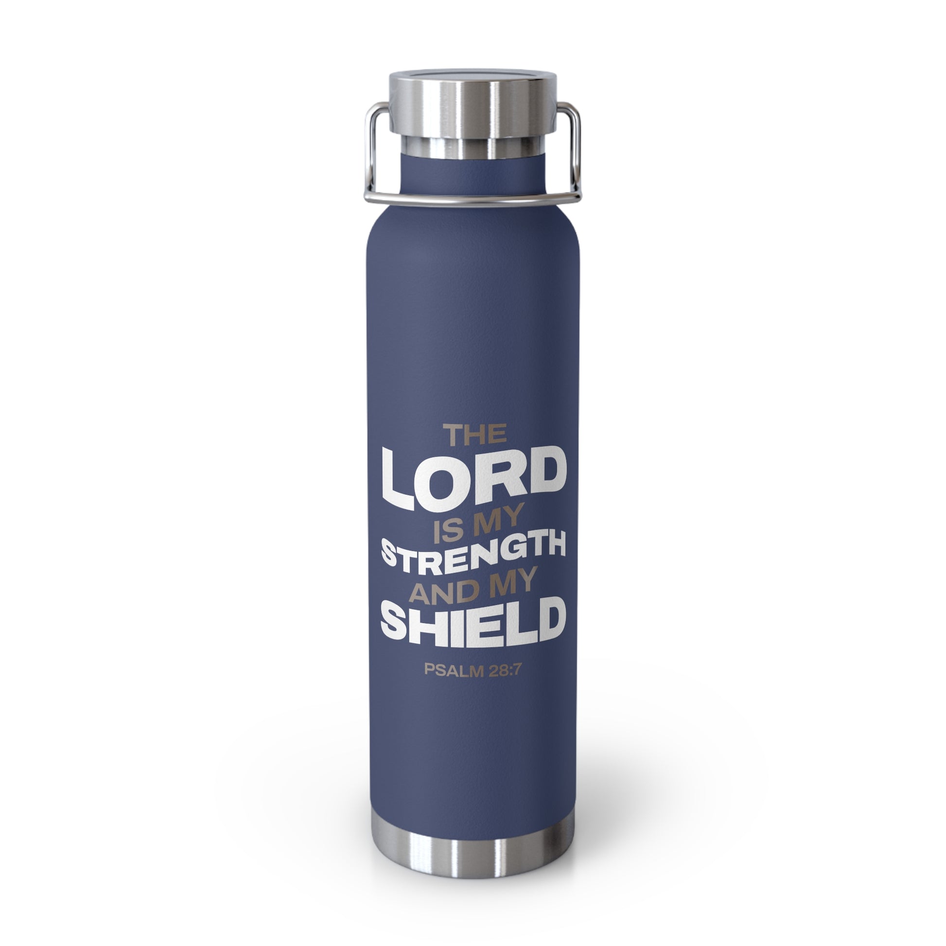 "The Lord Is My Strength and My Shield Psalm 28:7"  Unisex Inspirational Copper Vacuum Insulated Bottle - 22oz - The Shield of Light
